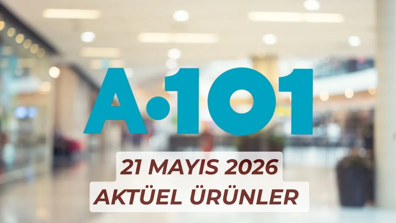 A101 aktüel kataloğu güncellendi! 21 Mayıs A101 aktüel ürünler tam fiyat listesi