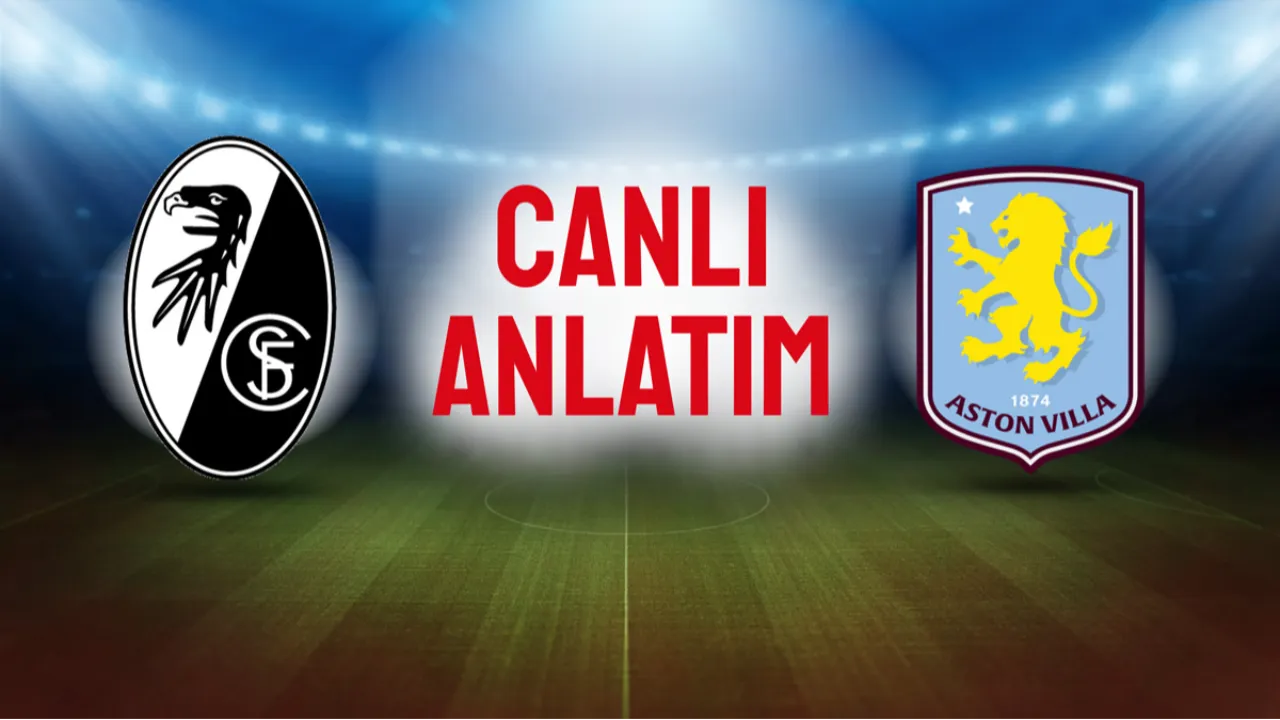 Canlı: Freiburg - Aston Villa finali