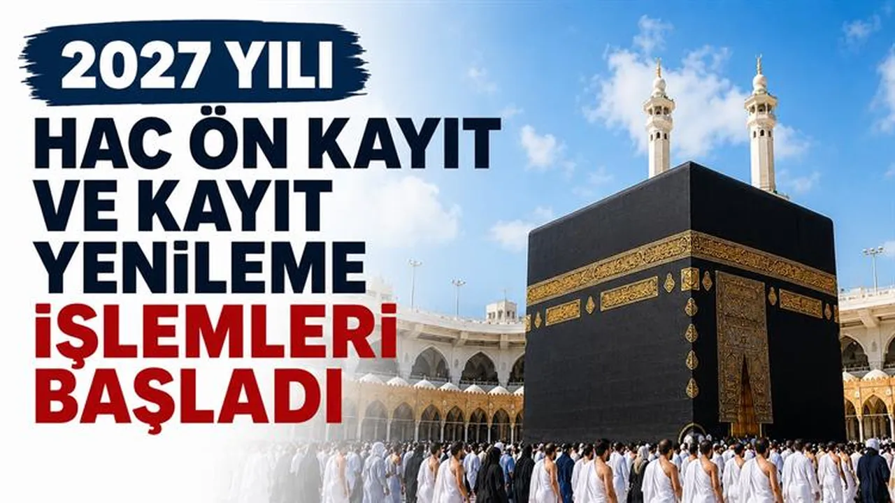 Hac ön kayıt ve kayıt yenileme nasıl yapılır, son gün ne zaman? (Hac kayıt yenileme takvimi)