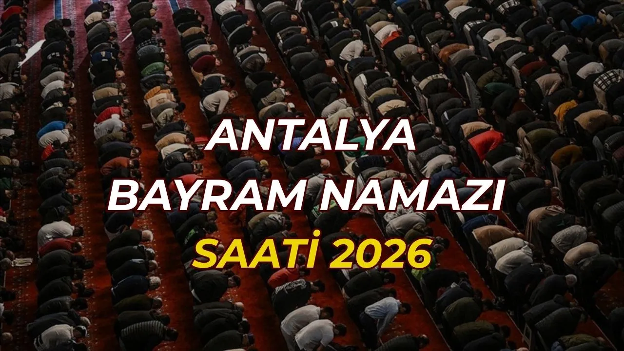 Antalya Kurban Bayramı bayram namazı saat kaçta? Antalya bayram namazı vakti 2026