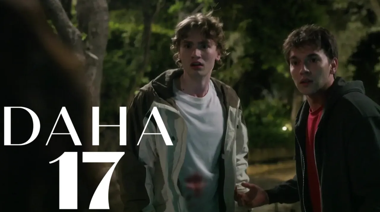 Daha 17 ne zaman yayınlanıyor, yeni bölüm hangi gün? 3. bölüm fragmanı yayınlandı