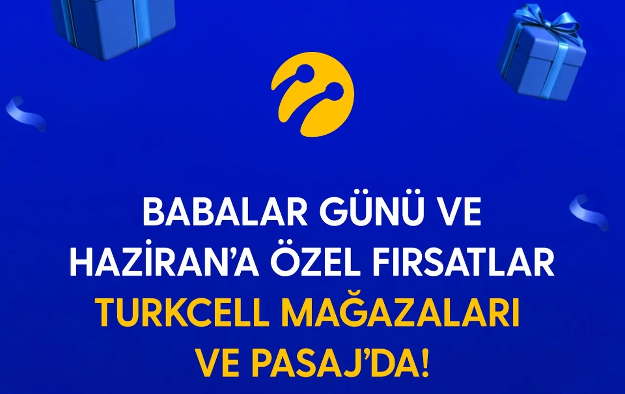 Turkcell’den Babalar Günü ve haziran ayına özel kampanyalar 