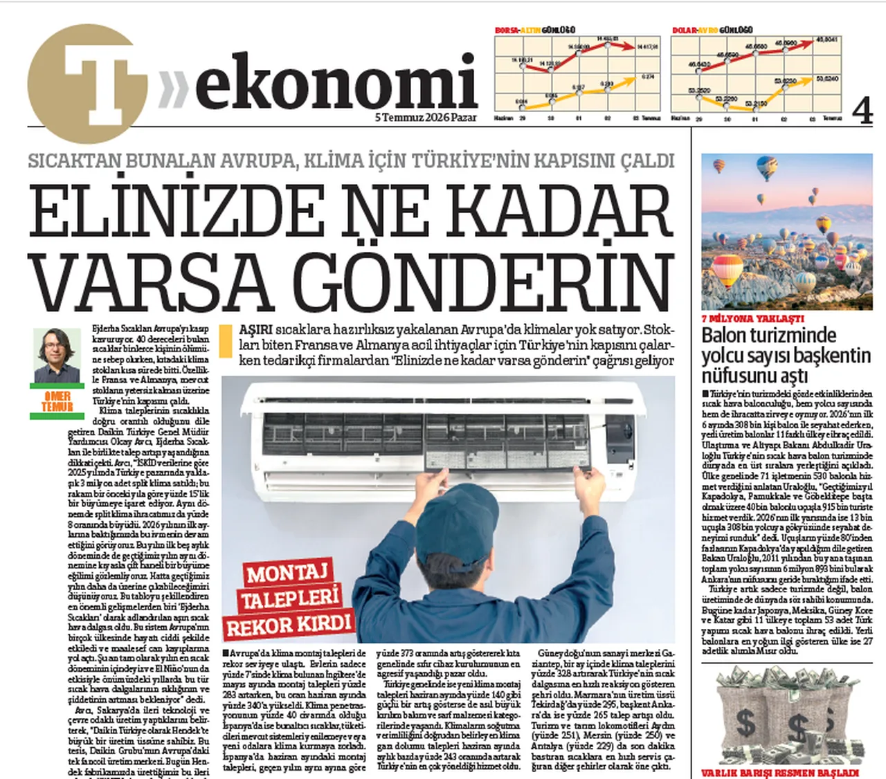 Geçtiğimiz günlerde arkadaşımız Ömer Temür’ün imzasını taşıyan haberde, Avrupa ülkelerinin Türk şirketlerine “Elinizde ne kadar varsa gönderin” diye talepte bulunduğuna dair haberi yayınlamıştık.