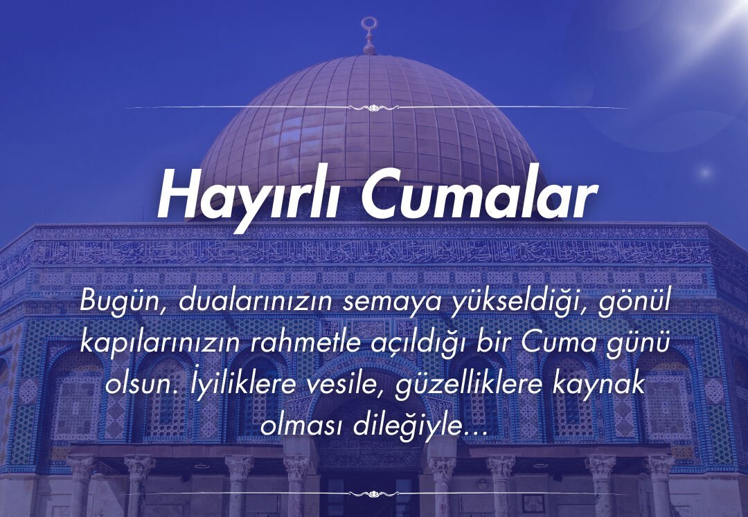 En güzel cuma mesajları! Resimli, yeni, anlamlı, kısa, uzun Hayırlı Cumalar sözleri (24 Temmuz 2026)