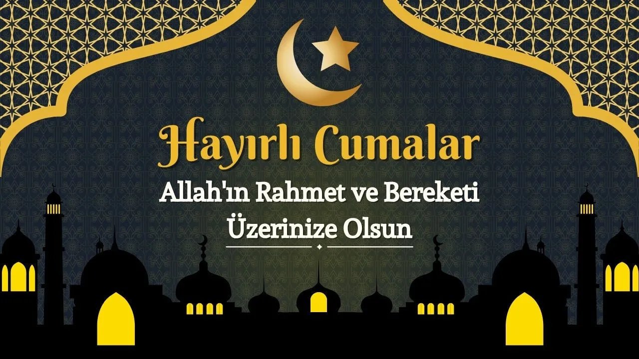 En güzel cuma mesajları! Resimli, yeni, anlamlı, kısa, uzun Hayırlı Cumalar sözleri (24 Temmuz 2026)