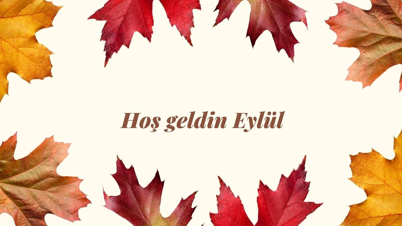 Hoş geldin Eylül ayı mesajları 2026! Resimli, en yeni, duygusal Eylül ve sonbahar sözleri