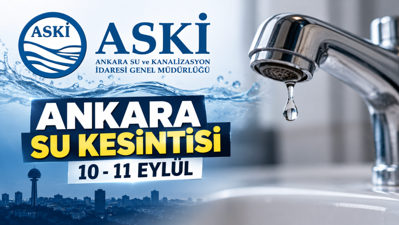 Ankara ASKİ su kesintisi 10-11 Eylül programı (Polatlı, Etimesgut, Çamlıdere, Sincan, Mamak)