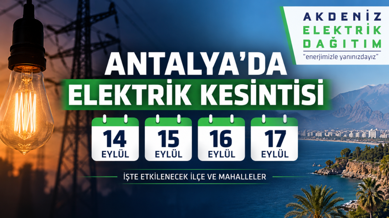 Antalya elektrik kesintisi 14-15-16-17 Eylül (AEDAŞ Konyaaltı, Alanya, Muratpaşa, Kepez, Aksu, Manavgat, Korkuteli, Serik planlı kesinti)