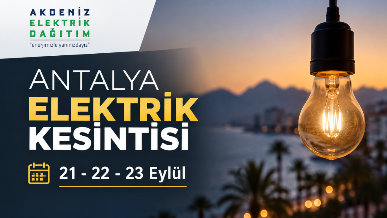 Antalya elektrik kesintisi 21-22-23 Eylül AEDAŞ (Aksu, Alanya, Manavgat, Korkuteli, Muratpaşa, Kepez, Kaş planlı kesinti)