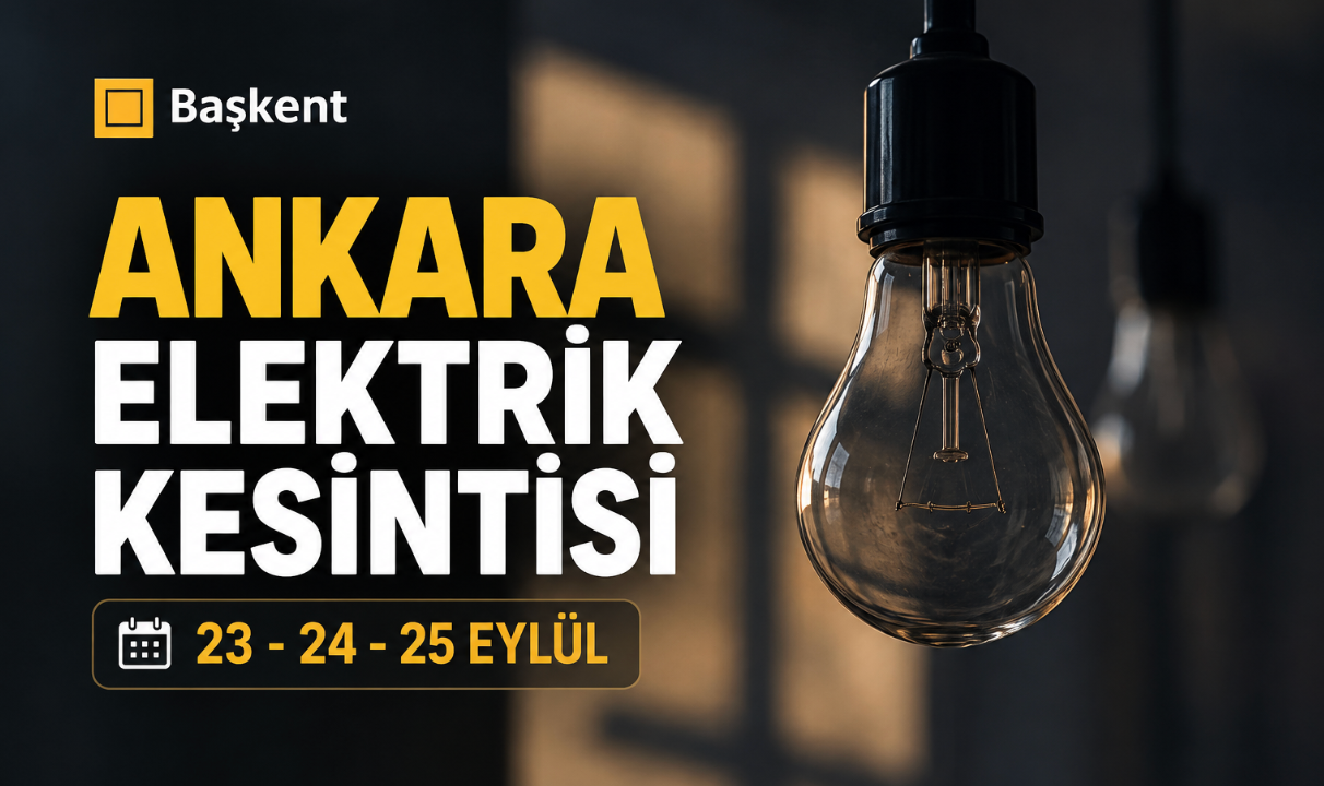 Ankara elektrik kesintisi 23-24-25 Eylül Başkent Elektrik (Etimesgut, Keçiören, Çankaya, Mamak, Çubuk, Bala, Akyurt, Gölbaşı, Altındağ, Beypazarı, Polatlı, Ayaş)
