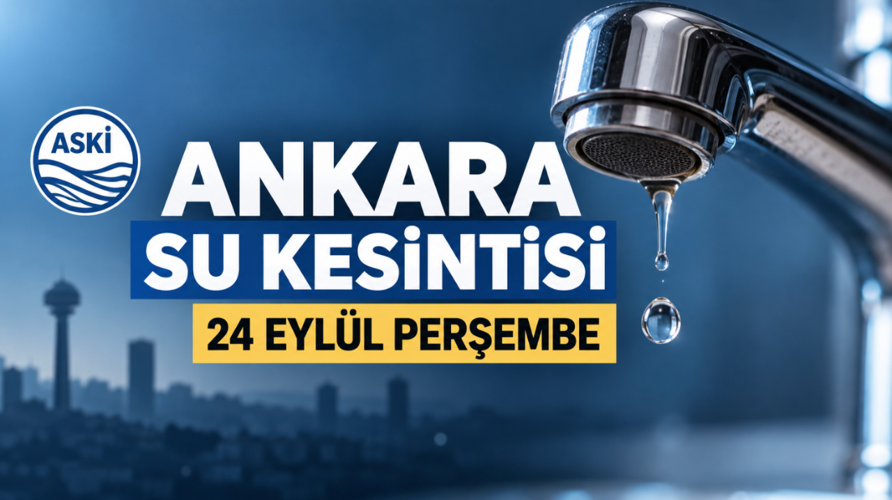 ASKİ su kesintisi 24 Eylül Perşembe! Ankara'da sular ne zaman, saat kaçta gelecek?
