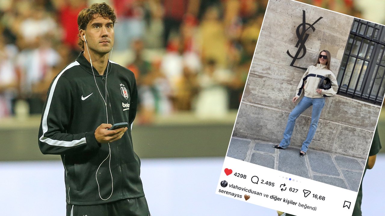 Dusan Vlahovic, Serenay Sarıkaya'nın fotoğrafını beğendi! Sosyal medya yıkıldı