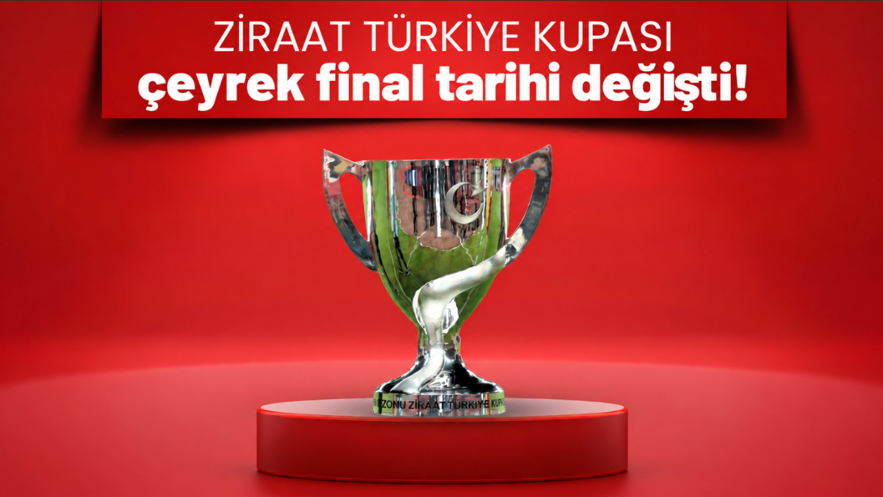 Ziraat Türkiye Kupası çeyrek final ne zaman? TFF değişikliği duyurdu!