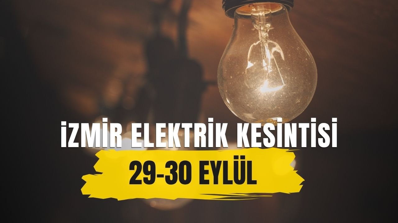 İzmir elektrik kesintisi 29-30 Eylül! GDZ İzmir'de elektrik kesintisi yaşanan ilçeler kesinti programı