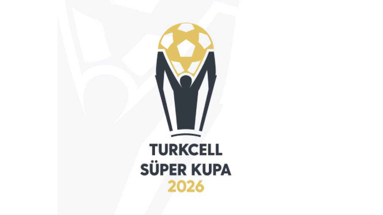 Süper Kupa ne zaman? Turkcell Süper Kupa 2026 tarihleri belli oldu
