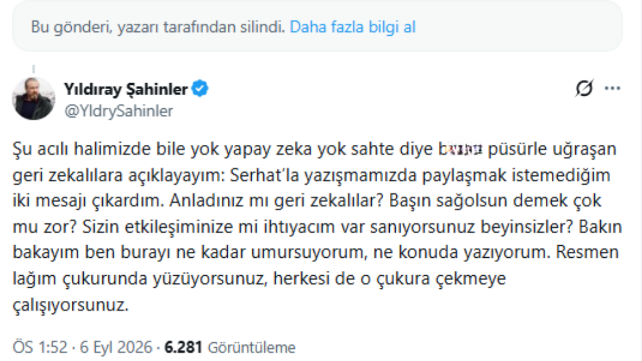 Serhat Kılıç’la son konuşmalarını paylaştı, ‘yapay zeka’ yorumları çileden çıkardı: Yıldıray Şahinler’den zehir zemberek sözler