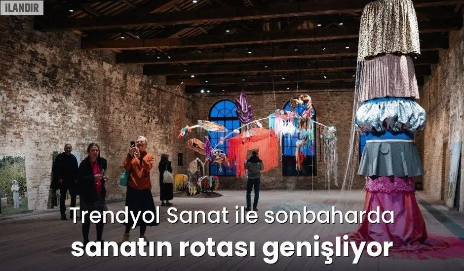 Trendyol Sanat ile sonbaharda sanatın rotası genişliyor