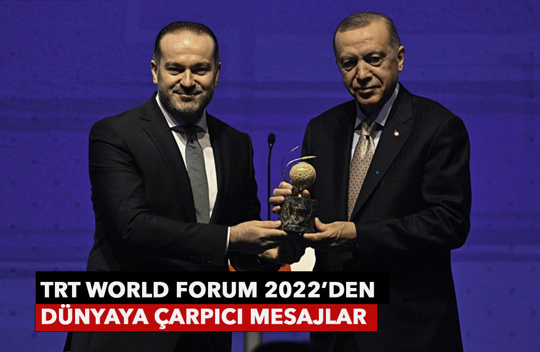 “TRT World Forum 2022”den dünyaya çarpıcı mesajlar “TRT World Forum 2022”den dünyaya çarpıcı mesajlar