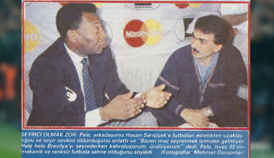 Pele Türkiye Gazetesi'ne verdiği röportajla geri pası kaldırttı! 1992 - Hasan Sarıçiçek / Çok Özel Röportaj Pele Türkiye Gazetesi'ne verdiği röportajla geri pası kaldırttı! 1992 - Hasan Sarıçiçek / Çok Özel Röportaj