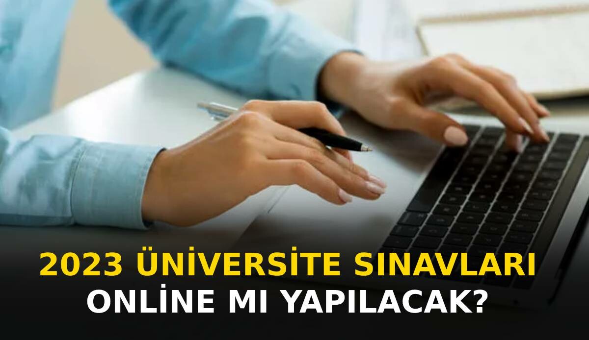 2023 üniversite sınavları online mı yapılacak? Üniversite bahar dönemi vize ve final sınavları uzaktan mı yapılacak?