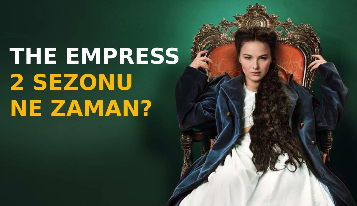 The Empress: İmparatoriçenin İkinci Sezonu ve Oyuncu Kadrosu The Empress: İmparatoriçenin İkinci Sezonu ve Oyuncu Kadrosu