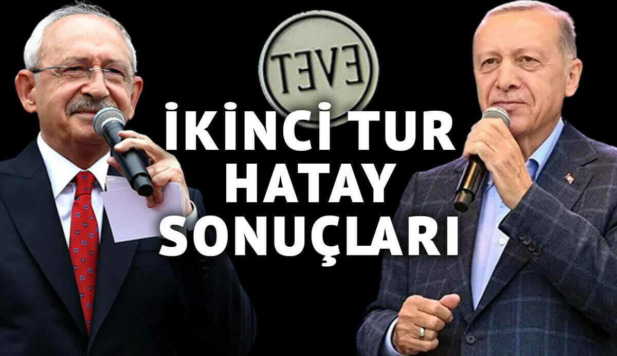 2023 HATAY CUMHURBAŞKANI 2. TUR SEÇİM SONUCU ANLIK | Hatay'da hangi aday kazandı? Hatay'da Erdoğan mı Kılıçdaroğlu mu önde, oy oranları ne? 2023 HATAY CUMHURBAŞKANI 2. TUR SEÇİM SONUCU ANLIK | Hatay'da hangi aday kazandı? Hatay'da Erdoğan mı Kılıçdaroğlu mu önde, oy oranları ne?
