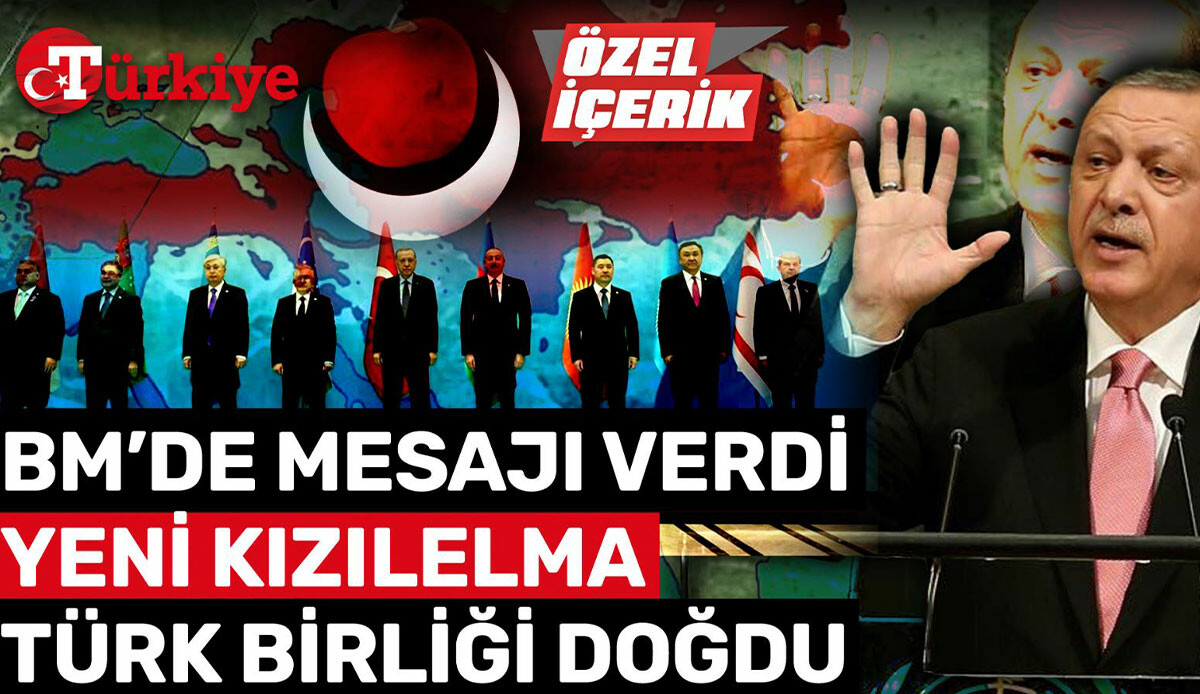 BM’deki tarihi çıkış Türk Birliği için milat oldu! İşte yeni Kızılelma’nın doğuşu