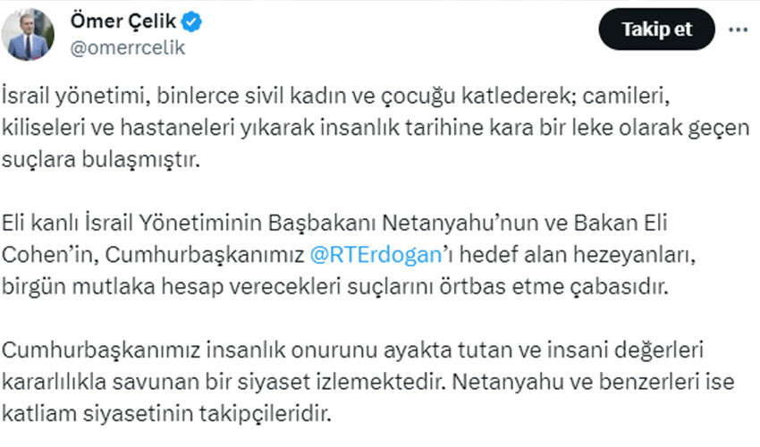 Sözcü Çelik'ten Erdoğan'ı hedef alan İsrail yönetimine tepki: Suçlarını örtbas etme çabası