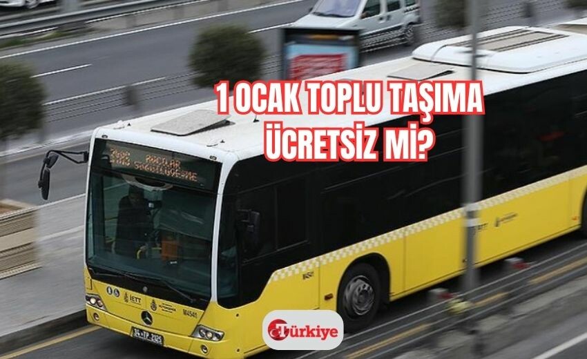 1 Ocak toplu taşıma ücretsiz mi olacak? Pazartesi günü otobüsler bedava mı? İETT, Marmaray, İzban...