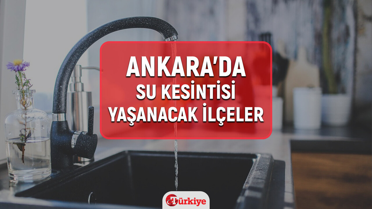 5 Ocak Ankara ASKİ su kesintisi! Sular ne zaman gelecek? Çankaya, Yenimahalle, Mamak, Etimesgut, Sincan ve Keçiören su kesintisi ne zaman bitecek?