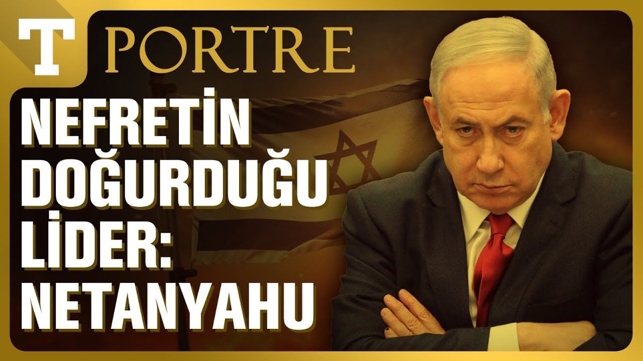 İktidarını Kaosa Borçlu! Binyamin Netanyahu Kimdir?