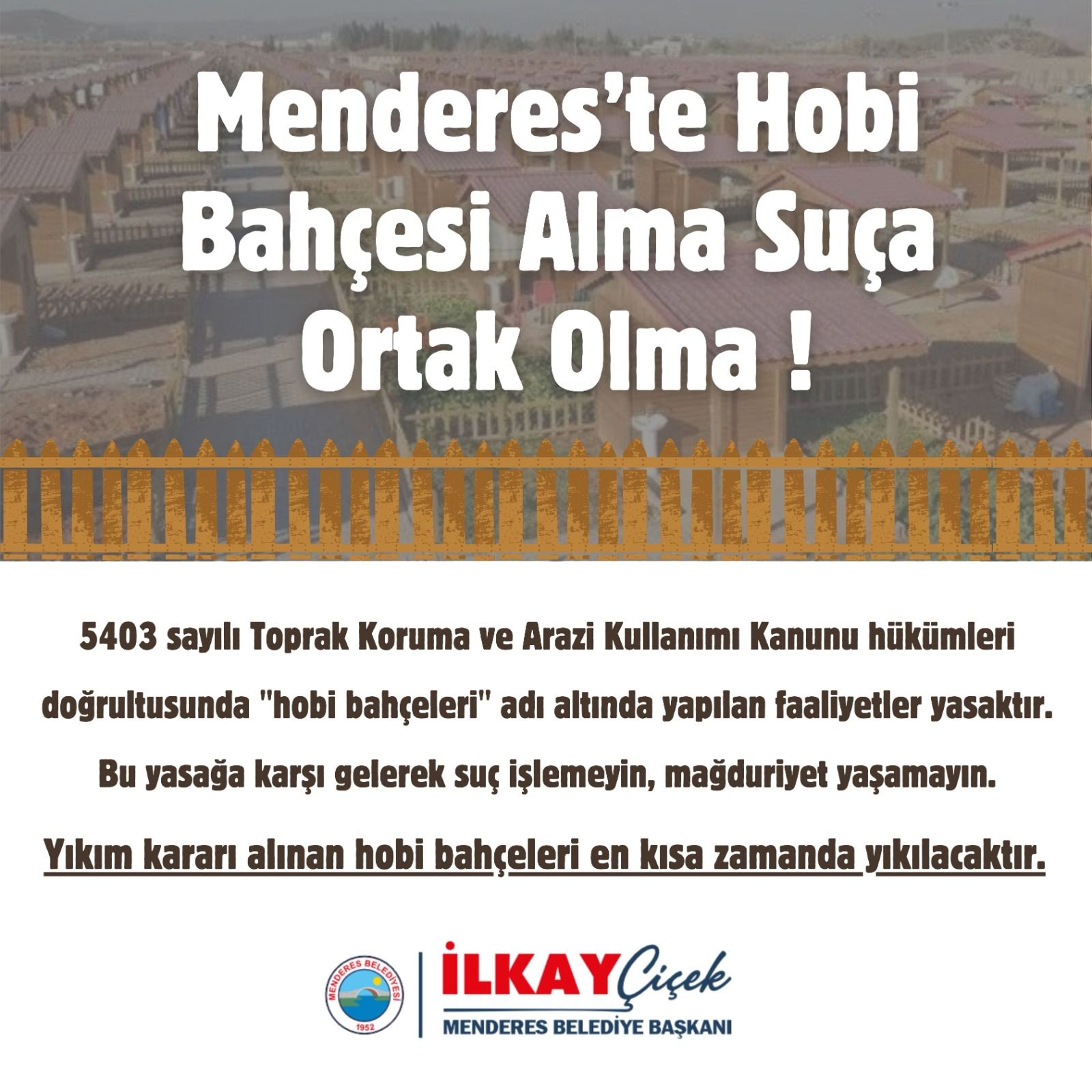 Menderes Belediye Başkanı İlkay Çiçek, yasadışı olan hobi bahçelerinin yıkılacağını söyledi Menderes Belediye Başkanı İlkay Çiçek, yasadışı olan hobi bahçelerinin yıkılacağını söyledi - 1. Resim