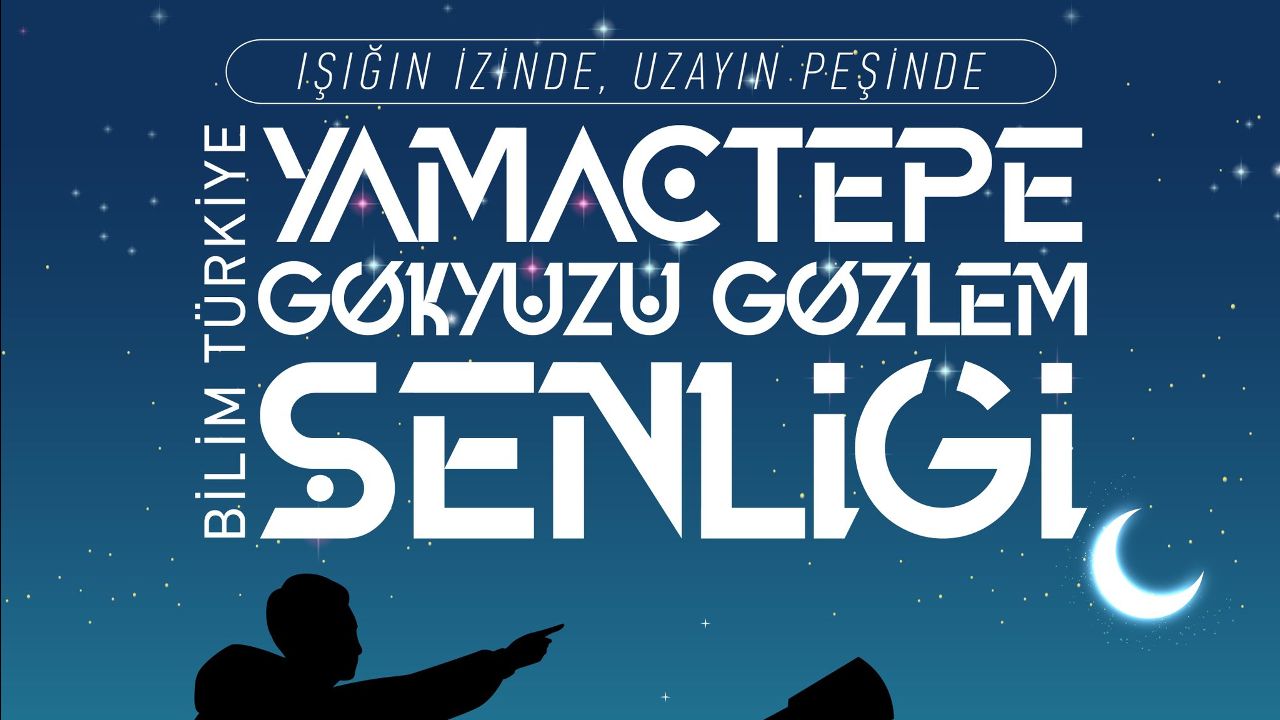 Türkiye Teknoloji Takımı Vakfı Yamaçtepe Gökyüzü Gözlem Şenliği&#039;ni 10-11-12 Ağustos tarihlerinde Gaziantep’te gerçekleştirecek