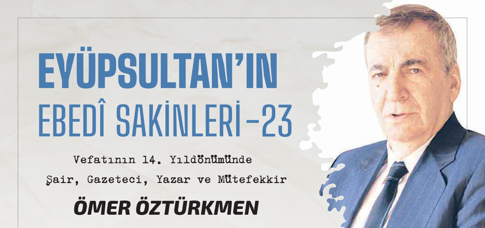 Ömer Öztürkmen Eyüpsultan’da rahmetle yâd edilecek - 1. Resim