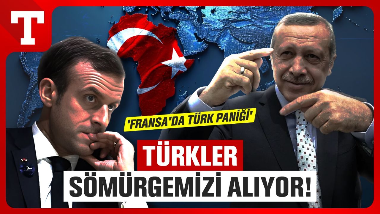 Fransız basınında Türkiye! Türkiye’nin Afrika stratejisi Fransa’yı korkuttu