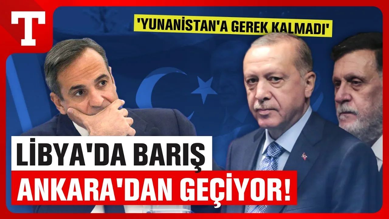 Libya'ya Barışı Türkiye getirecek! Yunanistan'ı oyun dışı bırakan Türk hamlesi
