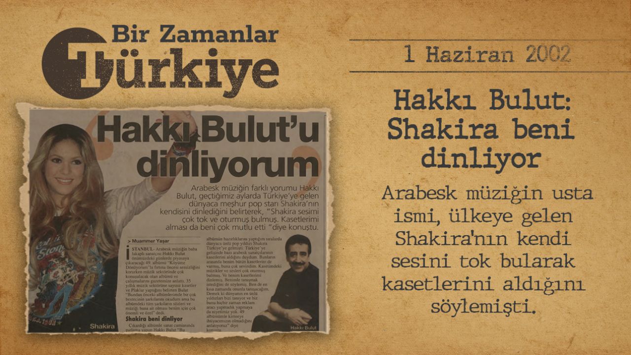 BİR ZAMANLAR TÜRKİYE — Hakkı Bulut: Sharika beni dinliyor (1 Haziran 2002)