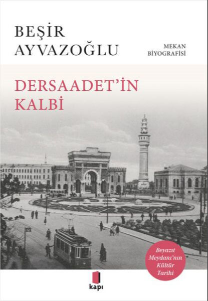 Beşir Ayvazoğlu 'Dersaadet’in Kalbi'ni anlattı: Beyazıt’ı betona boğmak istediler - 4. Resim