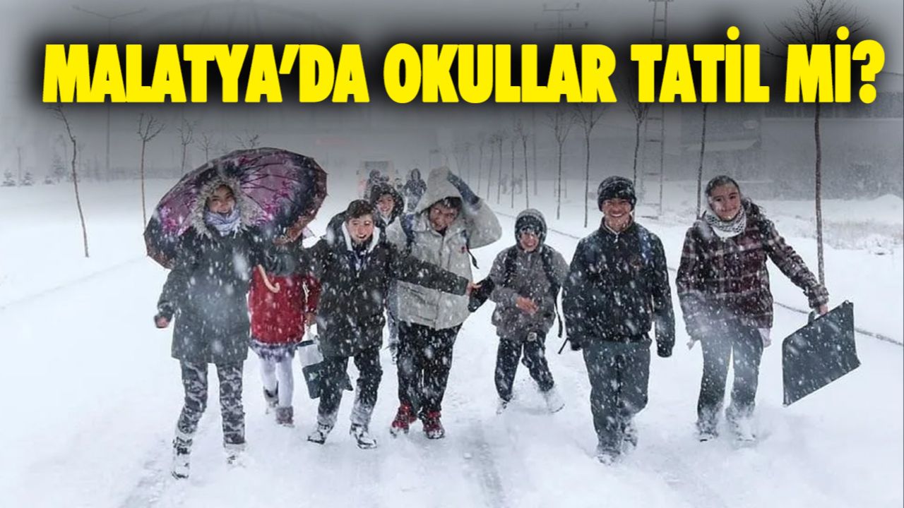 Malatya okullar tatil mi? 7 Şubat Cuma valilikten açıklama bekleniyor