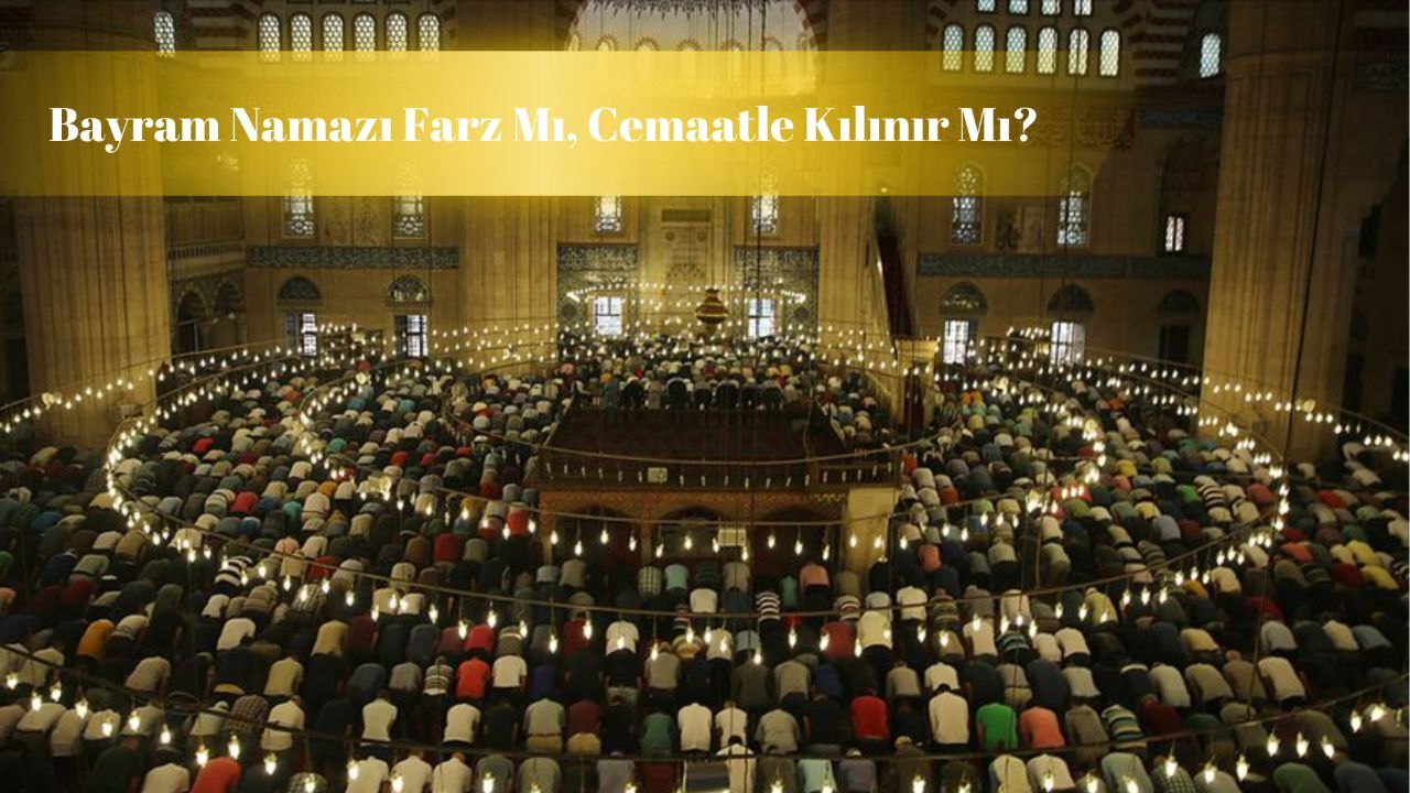 Bayram namazı farz mı? Ramazan Bayramında namazdan önce yapılması gerekenler