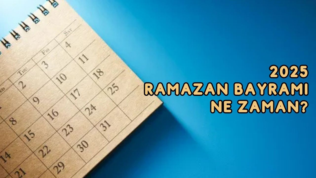 Ramazan Bayramı hangi gün, ne zaman 2025? Bayramın denk geldiği günler merak ediliyor