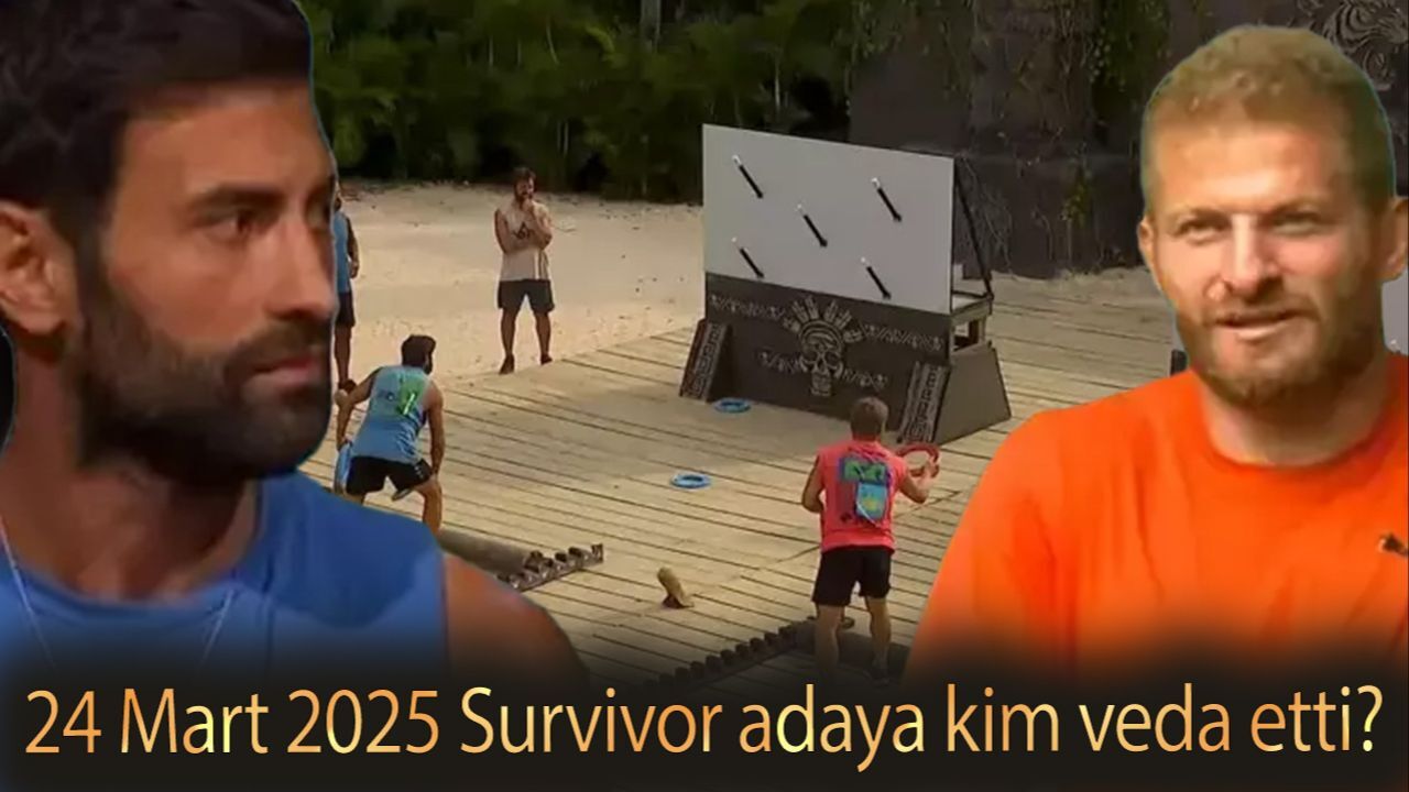 24 Mart 2025 Survivor adaya kim veda etti? İsmail Balaban ve Doğuş karşı karşıya geldi