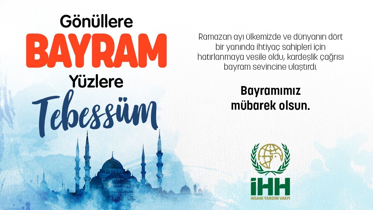 İHH - Gönüllere bayram, yüzlere tebessüm
