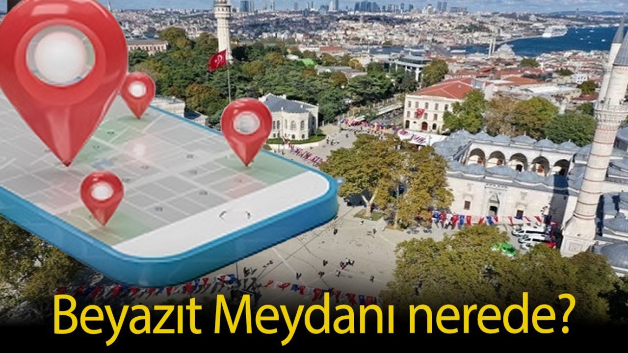 Beyazıt Meydanı nerede? Beyazıt Meydanı’na nasıl gidilir? Beyazıt Meydanı nerede? Beyazıt Meydanı’na nasıl gidilir?