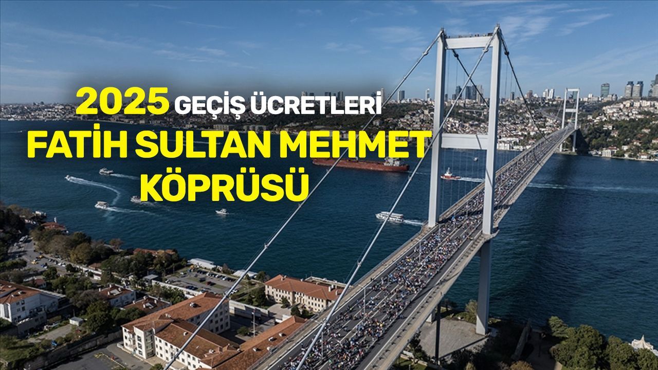Fatih Sultan Mehmet Köprüsü yol tarifi ve 2025 geçiş ücreti... Köprüye dair merak edilenler Fatih Sultan Mehmet Köprüsü yol tarifi ve 2025 geçiş ücreti... Köprüye dair merak edilenler