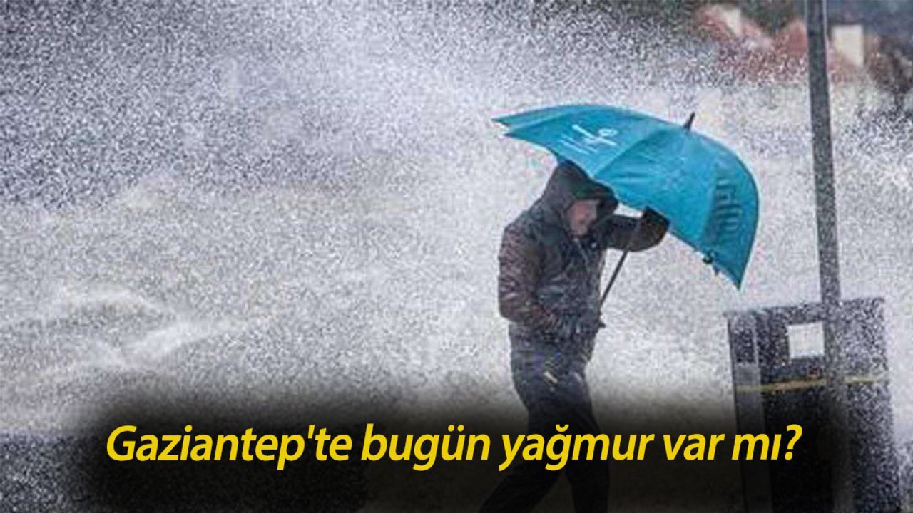 Gaziantep'te bugün yağmur var mı? MGM hava durumu raporunu paylaştı Gaziantep'te bugün yağmur var mı? MGM hava durumu raporunu paylaştı