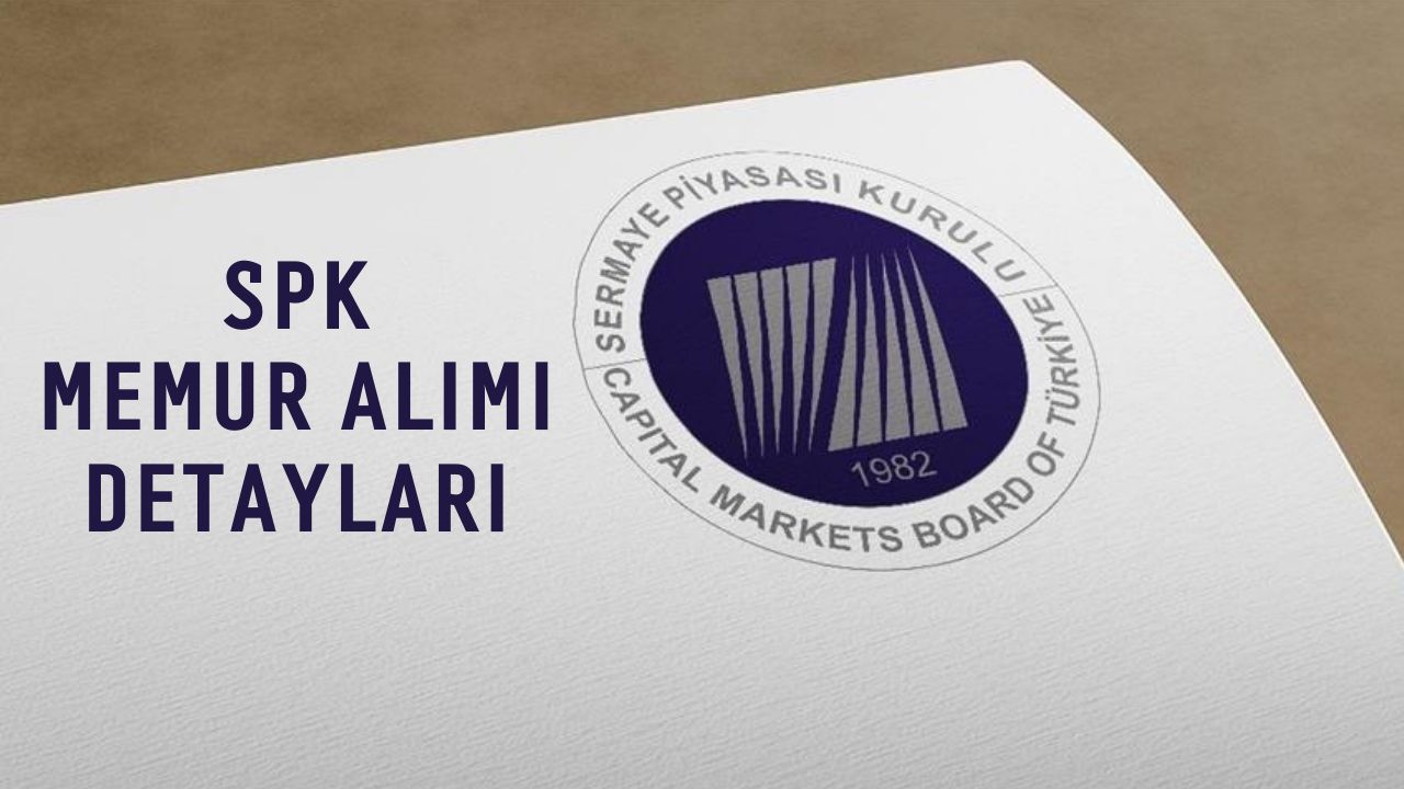 Sermaye Piyasası Kurulu 35 memur alımı: SPK memur alımı başvuru şartları, başvuru noktası, kadro dağılımı ve detaylar Sermaye Piyasası Kurulu 35 memur alımı: SPK memur alımı başvuru şartları, başvuru noktası, kadro dağılımı ve detaylar