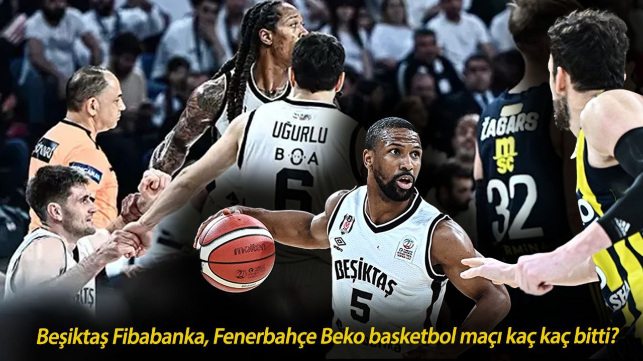 Türkiye Sigorta Basketbol Süper Ligi: Beşiktaş Fibabanka, Fenerbahçe Beko basketbol maçı kaç kaç bitti? Türkiye Sigorta Basketbol Süper Ligi: Beşiktaş Fibabanka, Fenerbahçe Beko basketbol maçı kaç kaç bitti?