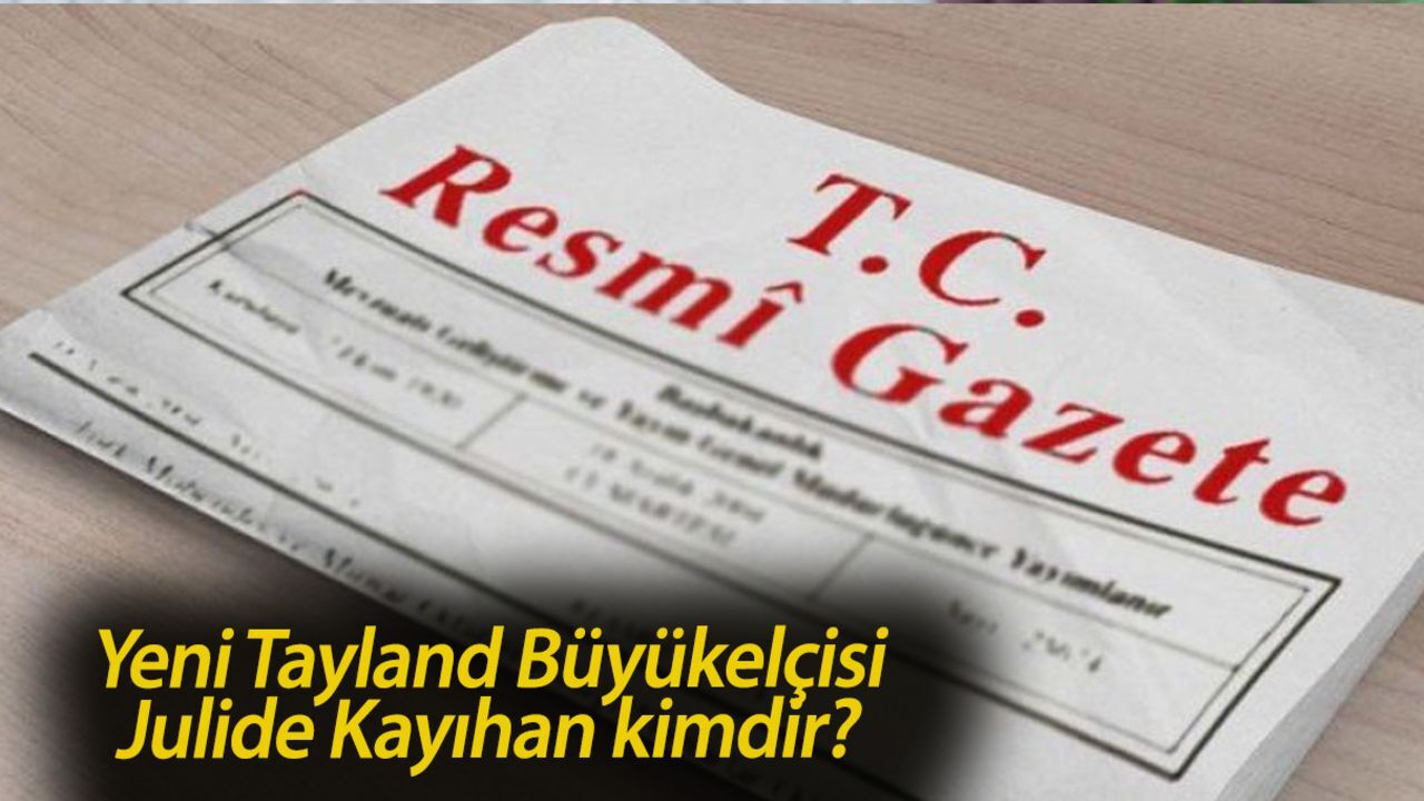 Yeni Tayland Büyükelçisi Julide Kayıhan kimdir? Hayatı ve kariyeri merak konusu haline geldi Yeni Tayland Büyükelçisi Julide Kayıhan kimdir? Hayatı ve kariyeri merak konusu haline geldi