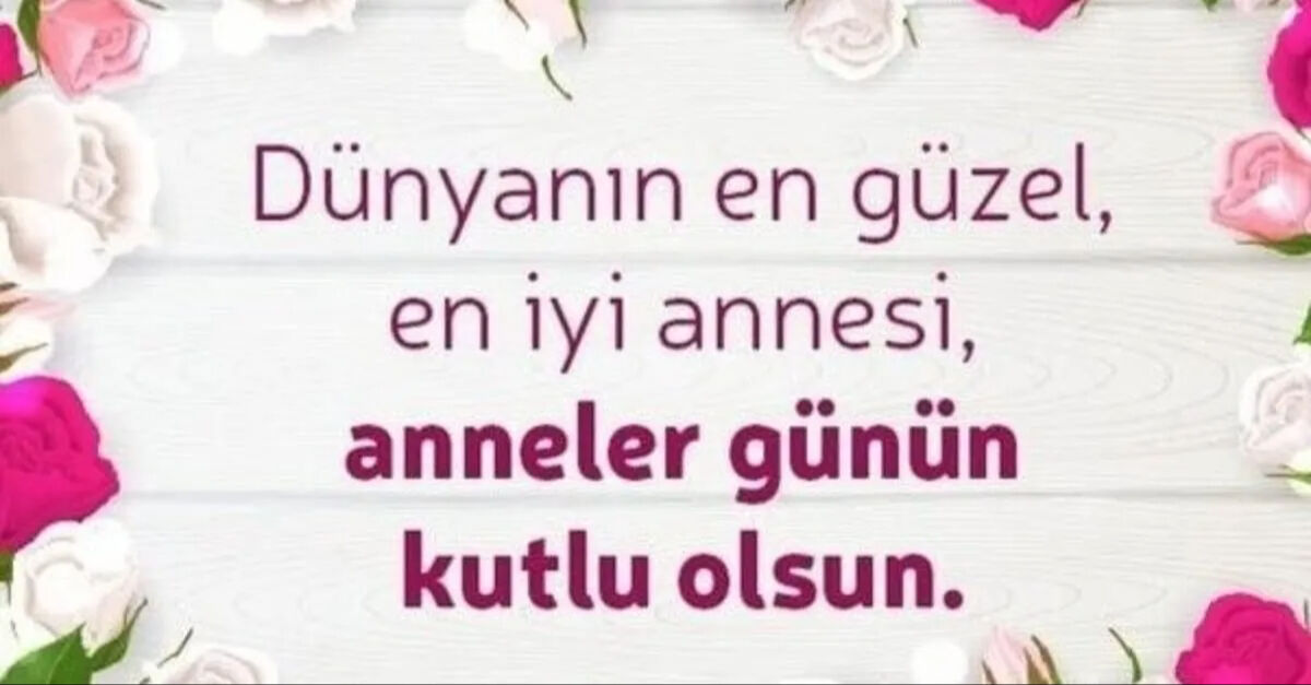 Anneler günü mesajları 11 Mayıs duygusal, anlamlı, komik, eğlenceli, resimli Anneler günü mesajları - 2. Resim